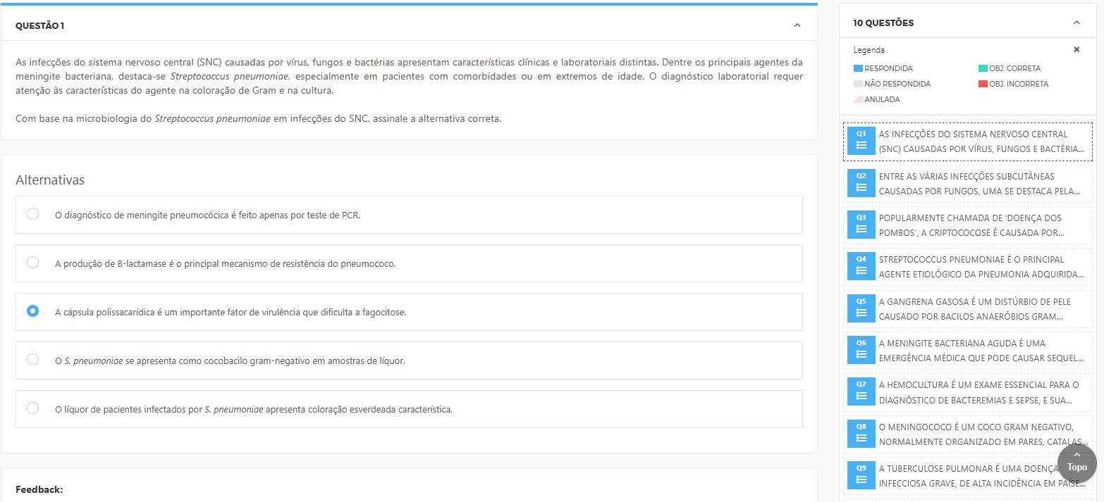 As infecções do sistema nervoso central (SNC) causadas por vírus, fungos e bactérias apresentam características clínicas e laboratoriais distintas. Dentre os principais agentes da meningite bacteriana, destaca-se Streptococcus pneumoniae, especialmente em pacientes com comorbidades ou em extremos de idade. O diagnóstico laboratorial requer atenção às características do agente na coloração de Gram e na cultura. Com base na microbiologia do Streptococcus pneumoniae em infecções do SNC, assinale a correta. O diagnóstico de meningite pneumocócica é feito apenas por teste de PCR. A produção de β-lactamase é o principal mecanismo de resistência do pneumococo. A cápsula polissacarídica é um importante fator de virulência que dificulta a fagocitose. O S. pneumoniae se apresenta como cocobacilo gram-negativo em amostras de líquor. O líquor de pacientes infectados por S. pneumoniae apresenta coloração esverdeada característica.