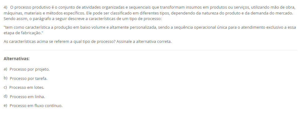 5) O método de trabalho é essencial para garantir eficiência, segurança e otimização dos recursos na produção. Para isso, ele deve ser estruturado com técnicas bem definidas e aplicadas de forma sequencial. Considerando esse contexto, qual das alternativas abaixo representa corretamente a importância da definição e aplicação de um método adequado? Alternativas: a) O método de trabalho deve ser fixo e padronizado, pois qualquer modificação pode comprometer a eficiência do processo produtivo. b) A aplicação de um método visa apenas a redução de custos, sem impacto significativo na qualidade ou na segurança da produção. c) Um método bem estruturado melhora a segurança, reduz desperdícios e otimiza o tempo de produção, permitindo maior eficiência e especialização. d) O domínio das técnicas de um método de trabalho é irrelevante para a empresa, pois o conhecimento técnico não afeta a competitividade no mercado. e) O método de trabalho não deve sofrer alterações ao longo do tempo, pois mudanças constantes dificultam a adaptação dos funcionários.