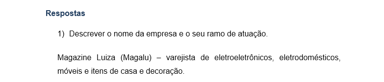 Descrever o nome da empresa e o seu ramo de atuação.