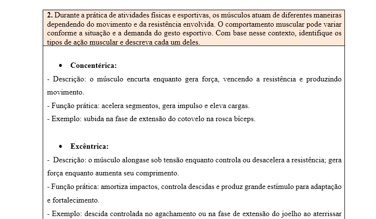 2. Durante a prática de atividades físicas e esportivas, os músculos atuam de diferentes maneiras dependendo do movimento e da resistência envolvida. O comportamento muscular pode variar conforme a situação e a demanda do gesto esportivo. Com base nesse contexto, identifique os tipos de ação muscular e descreva cada um deles.