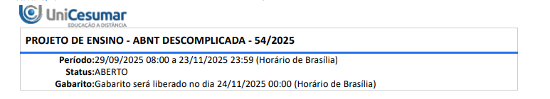 RESPOSTA DO PROJETO DE ENSINO - ABNT DESCOMPLICADA - 54/2025 1ª QUESTÃO De acordo com as normas da ABNT, a NBR 6023/2018 se refere ao “ . . . conjunto padronizado de elementos descritivos, retirados de um documento, que permite sua identificação individual” (ABNT, 2018, p. 3). Fonte: ASSOCIAÇÃO BRASILEIRA DE NORMAS TÉCNICAS (ABNT). NBR 6023: 2018: Informação e documentação – Referência – Elaboração. Versão Corrigida 2: 2020. Rio de Janeiro, c2018. 68 p. Com base nas aulas sobre as normas da ABNT, assinale a alternativa com relação a forma correta de se fazer uma referência de artigo de revista. ALTERNATIVAS a) SOUZA, Raquel. Relações internacionais na pandemia. Revista de Relações Internacionais, Marília, v. 8, n. 2, 2021. b) SOUZA, Raquel. Relações internacionais na pandemia. Revista de Relações Internacionais, Marília, p. 22-32, maio/abr. 2021. c) SOUZA, Raquel. Relações internacionais na pandemia. Revista de Relações Internacionais, Marília, v. 8, n. 2, p. 22-32, 23.05.2021. d) SOUZA, Raquel. Relações internacionais na pandemia. Revista de Relações Internacionais, Marília, v. 8, n. 2, p. 22-32, maio/abr. 2021. e) SOUZA, Raquel. Relações internacionais na pandemia. Revista de Relações Internacionais, Marília, v. 8, n. 2, p. 22-32, maio/abr. 2021. Resposta correta: d) Comentário: A forma completa de artigo de periódico na ABNT exige autor, título do artigo, título do periódico, local, volume, número, páginas e data. As alternativas (a) e (b) estão incompletas; (c) usa data numérica (“23.05.2021”), que não é o formato indicado. As opções (d) e (e) trazem todos os elementos exigidos; como são idênticas, qualquer uma estaria correta — elegemos a letra (d). ________________________________________ 2ª QUESTÃO A NBR 10520 é uma norma técnica estabelecida pela Associação Brasileira de Normas Técnicas (ABNT) que direciona a elaboração e a apresentação de citações em documentos. Elaborado pelo professor, 2024. Com base nas aulas sobre as normas da ABNT, qual é o objetivo desta NBR? Assinale a alternativa correta. ALTERNATIVAS a) Permitir que os autores utilizem a formatação que desejarem, de acordo com seus gostos, levando em consideração o tipo de texto que está sendo escrito. b) Evitar que qualquer citação seja colocada nos textos científicos, limitando assim os pesquisadores e/ou estudantes a citarem apenas os textos indicados pelo MEC. c) Compreender que as citações fazem parte dos textos científicos e dão credibilidade para a pesquisa que está sendo escrita pelo pesquisador e/ou estudante. d) Evidenciar que as normas da ABNT devem ser seguidas para a escrita de trabalhos científicos que estão sendo realizadas pelos pesquisadores e/ou estudantes. e) Padronizar a forma como as citações são inseridas em trabalhos acadêmicos, científicos e técnicos, garantindo a clareza, a precisão e a consistência das referências utilizadas. Resposta correta: e) Comentário: A NBR 10520 trata especificamente da padronização das citações (diretas, indiretas e de citação), visando clareza, precisão e consistência. ________________________________________ 3ª QUESTÃO As Normas da Associação Brasileira de Normas Técnicas – ABNT de Informação e Documentação servem para organizar e padronizar os trabalhos acadêmicos que são apresentados, sejam eles de qualquer natureza: trabalho de conclusão de curso, artigos científicos, dissertações, teses, livros e capítulos de livros, por exemplo. Elaborado pelo professor, 2024. Com base nas aulas sobre as normas da ABNT, leia as afirmativas e assinale a alternativa correta. I. A ABNT é o Foro Nacional de Normalização responsável pela elaboração de normas técnicas e pela certificação de produtos, imprescindível na padronização de diversos produtos e serviços. II. A construção de normas é importante na medida que padronizam produtos, sistemas, máquinas, serviços, gerando maior confiabilidade, qualidade e segurança na produção e no consumo. III. As normas da ABNT são importantes porque tornam o desenvolvimento, a fabricação e o fornecimento de produtos e serviços mais eficientes, mais seguros e mais limpos. IV. A padronização das normas da ABNT também se torna relevante para o controle dos trabalhos que são publicados nacionalmente, dificultando assim que os pesquisadores e/ou estudantes cometam plágio. É correto o que se afirma em: ALTERNATIVAS a) I, II e III, apenas. b) I, II e IV, apenas. c) I, III e IV, apenas. d) II, III e IV, apenas. e) I, II, III e IV. Resposta correta: e) Comentário: As quatro proposições estão corretas: I–III descrevem a função e os benefícios da normalização; IV reconhece que a padronização (com regras de citação e referência) desestimula o plágio ao exigir a devida atribuição. ________________________________________ 4ª QUESTÃO A NBR 10520 é uma norma técnica que possui como objetivo padronizar a forma como as citações são inseridas em trabalhos acadêmicos, científicos e técnicos, garantindo a clareza, a precisão e a consistência das referências utilizadas. Para isso, existem três tipos de citações. Elaborado pelo professor, 2024. Com base nas aulas sobre as normas da ABNT, quais são os três tipos de citações? Leia as afirmativas e assinale a alternativa correta. I. Citação numérica. II. Citação Direta. III. Citação de citação, ou apud. IV. Citação indireta. É correto o que se afirma em: ALTERNATIVAS a) I, II e III, apenas. b) I, II e IV, apenas. c) I, III e IV, apenas. d) II, III e IV, apenas. e) I, II, III e IV. Resposta correta: d) Comentário: Segundo a NBR 10520, os tipos são: citação direta, citação indireta e citação de citação (apud). “Citação numérica” não é um tipo de citação; é um sistema de chamada possível para as referências, não um tipo de citação. ________________________________________ 5ª QUESTÃO Quando você faz uma citação de um documento, precisa indicar a referência desse documento e as referências devem ser padronizadas de acordo com a norma NBR 6023 de 2018, não existindo outra norma mais atualizada para as referências. Elaborado pelo professor, 2024. Para isso, há algumas formatações que devem ser seguidas. Com base nas aulas sobre as normas da ABNT, leia as afirmativas e assinale a alternativa correta. I. Letra tamanho 12 (igual o texto) e o espaçamento entrelinhas: simples (ou 1,0). II. Alinhamento à esquerda (não justificado, como no texto) e deve ser inserido um espaço em branco (um 'enter') entre as referências. III. Os títulos devem ser destacados com: negrito, itálico ou sublinhado. IV. As referências são em ordem alfabética pelo sobrenome do autor. É correto o que se afirma em: ALTERNATIVAS a) I, II e III, apenas. b) I, II e IV, apenas. c) I, III e IV, apenas. d) II, III e IV, apenas. e) I, II, III e IV. Resposta correta: b) Comentário: I, II e IV estão de acordo com a prática usual da NBR 6023/2018 (tamanho 12; entrelinhas simples com espaço entre referências; alinhamento à esquerda; ordenação alfabética). O item III é incorreto porque, na versão 2018, o uso de sublinhado não é recomendado para destacar títulos; adota-se preferencialmente negrito (ou itálico em casos específicos). ________________________________________ 6ª QUESTÃO O conjunto de normas, que também podemos chamar de regras da ABNT tem uma lista extensa. Então, sempre que precisamos consultar alguma regra específica, precisamos verificar a sua NBR específica. Veja abaixo as principais normas da ABNT para trabalhos acadêmicos. Fonte: A autora. Elaborado pela professora, 2024. Com base nas NBR acima citadas e nas aulas sobre as normas da ABNT, leia as afirmativas e assinale a alternativa correta. I. A NBR 6028/2021 define que: A sua extensão dependerá do documento: nos trabalhos acadêmicos, há em torno de 150 a 500 palavras; nos artigos de periódicos, de 100 a 250 palavras; e, nas indicações breves, há, aproximadamente, 50 a 100 palavras. II. A NBR 6023/2018 define que: Explica algumas informações acerca dos autores, delineia as formas de documentos (artigo, periódico, monografia) e considera o que diz respeito ao título, subtítulo e elementos obrigatórios das referências. III. A NBR 14727/2011 define que: São determinadas as seções/capítulos e as subdivisões/subcapítulos do trabalho, a fim de que a localização de cada parte se dê de forma célere e com o intuito de mostrar a sequência e a importância do tema. IV. A NBR 10719/2011 define que: São apresentados os princípios gerais para a elaboração de um relatório técnico e/ou científico, um documento em que é descrito, de maneira formal, o progresso ou o resultado de uma pesquisa científica e/ou técnica. É correto o que se afirma em: ALTERNATIVAS a) I, II e III, apenas. b) I, II e IV, apenas. c) I, III e IV, apenas. d) II, III e IV, apenas. e) I, II, III e IV. Resposta correta: b) Comentário: I está correta (NBR 6028 – resumo e sua extensão); II está correta (NBR 6023 – elementos das referências). IV está correta (NBR 10719 – relatório técnico/científico). O item III está incorreto: a numeração progressiva das seções é tratada pela NBR 6024/2012; “NBR 14727” não corresponde a esse conteúdo. ________________________________________ 7ª QUESTÃO Quando falamos sobre a ética na pesquisa científica, estamos falando sobre a produção de pesquisas que apresentam honestidade intelectual, ou seja, estudos indicam que 36% dos estudantes norte-americanos admitem fazer plágio e no Brasil 82,7% dos professores alegam já se ter deparado com trabalhos acadêmicos que não foram feitos pelos alunos. Elaborado pelo professor, 2024. Com base nas aulas sobre as normas da ABNT, analise as asserções abaixo: I. A ética científica mais uma vez é pauta quando falamos em pesquisa acadêmica e em normas da ABNT. Concorda-se que se trata de uma problemática que tende a expandir-se, sobretudo em razão da internet, pois a facilidade de acesso e manipulação da informação vêm intensificando a reprodução inescrupulosa das palavras e ideias de outros autores como se fossem próprias. PORQUE II. Plágio é crime, previsto no Código Penal. Art. 184 do Código Penal: “Violar direitos de autor e os que lhe são conexos: Pena – detenção de 3 (três) meses a 1 (um) ano, ou multa”. Copiar textos de qualquer site da internet e colar em qualquer atividade que seja, é plágio. Copiar trechos ou mesmo textos completos de livros ou outros materiais impressos e inseri-los nos trabalhos, qualquer que seja, é plágio. A respeito dessas asserções, assinale a opção correta: ALTERNATIVAS a) As asserções I e II são proposições verdadeiras e a II é uma justificativa correta da I. b) As asserções I e II são proposições verdadeiras, mas a II não é uma justificativa correta da I. c) A asserção I é uma proposição verdadeira e a II é uma proposição falsa. d) A asserção I é uma proposição falsa e a II é uma proposição verdadeira. e) As asserções I e II são proposições falsas. Resposta correta: b) Comentário: As duas afirmativas são verdadeiras: I discute a expansão do problema com a internet; II descreve o enquadramento legal do plágio. Contudo, II não justifica diretamente a expansão apontada em I; por isso, a relação causal não se confirma. ________________________________________ 8ª QUESTÃO Embora seja prática antiga, enquadrada pelos códigos jurídicos, o plágio vem aumentando na atualidade. Pesquisar tornou-se muito fácil e instantâneo. Usando um computador e a internet como fonte de informação, é possível copiar e colar qualquer conhecimento com apenas alguns cliques. Fonte: https://www.shutterstock.com/pt/search/ctrl-c. Acesso em: 21 maio 2024. Em geral, trabalhos acadêmicos plagiados sempre foram facilmente identificados por professores que conhecem o perfil dos seus alunos, o estilo de escrita deles e o nível de conhecimento que possuem. Elaborado pelo professor, 2024. Com base nas aulas sobre as normas da ABNT, como evitar plágio acadêmico? I. Cite as fontes e escreva de forma original. II. Reescreva ideias de outros autores com suas palavras, faça uma citação indireta. III. Faça citações e se quiser copiar frases inteira, faça uma citação direta. IV. Use um detector de plágio, como copyspider. É correto o que se afirma em: ALTERNATIVAS a) I, II e III, apenas. b) I, II e IV, apenas. c) I, III e IV, apenas. d) II, III e IV, apenas. e) I, II, III e IV. Resposta correta: e) Comentário: Todos os itens são medidas válidas para evitar plágio: citar corretamente, parafrasear (citação indireta), usar citação direta quando reproduzir literalmente e recorrer a detectores como etapa de verificação. ________________________________________ 9ª QUESTÃO Quando falamos em NBR 14724/2011, estamos nos referindo aos elementos que compõe um trabalho acadêmico. Qualquer tipo de trabalho acadêmico, independentemente de sua finalidade é composto de elementos obrigatórios que compreende a: à elementos pré-textuais; à elementos textuais; à elementos pós-textuais. Elaborado pelo professor, 2024. Com base nas aulas sobre as normas da ABNT, leia as afirmativas a seguir e assinale a alternativa que corresponda apenas aos "Elementos Textuais". I. A introdução é a primeira parte do texto do seu trabalho. De forma resumida, serve para apresentar um panorama geral da pesquisa. Então, é importante apresentar, à primeira vista, o tema e o problema de pesquisa. Deve, de maneira breve, descrever os motivos para justificar a realização da sua pesquisa. II. O desenvolvimento é, em linhas gerais, a parte essencial da pesquisa, visto que é nesse tópico que ela é exposta com maior aprofundamento. Tópicos; seções; capítulos; divisões; citações; figuras, tabelas, quadros. III. A conclusão deve ser fundamentada no texto de seu trabalho, devendo conter deduções lógicas que correspondam aos objetivos da pesquisa realizada. IV. O sumário serve para organizar o conteúdo do trabalho acadêmico e facilitar a leitura e a pesquisa. Em linhas gerais, o sumário é a relação dos capítulos e das seções do trabalho, na ordem em que aparecem, incluindo a numeração do título ou capítulo ou seção e o número da página em que estão. É correto o que se afirma em: ALTERNATIVAS a) I, II e III, apenas. b) I, II e IV, apenas. c) I, III e IV, apenas. d) II, III e IV, apenas. e) I, II, III e IV. Resposta correta: a) Comentário: Introdução, desenvolvimento e conclusão são elementos textuais. O sumário (IV) é elemento pré-textual. ________________________________________ 10ª QUESTÃO A NBR 14724/2011 define os elementos de um trabalho acadêmico, no que se refere a sua estrutura: elementos que compõem a parte externa e a parte interna, a ordem em que os elementos devem aparecer e se o elemento é opcional ou obrigatório e apresenta como regras gerais a definição da formatação do trabalho como um todo – margens, tamanho do documento, espaçamento entre linhas, fonte e tamanho da fonte, paginação, indicativos de seção, ilustrações, tabelas, equações, dentre outros. Elaborado pelo professor, 2024. Com base nas aulas sobre as normas da ABNT, leia as afirmativas e assinale a alternativa correta. I. Qualquer tipo de trabalho acadêmico, independentemente de sua finalidade é composto de elementos obrigatórios que compreende a: elementos pré-textuais; elementos textuais; elementos pós-textuais. II. A capa é o primeiro elemento obrigatório da estrutura de um trabalho acadêmico e serve para apresentar e identificar a pesquisa. Ela se refere a um elemento pré-textual. III. O resumo e o abstract são os cartões de visita da pesquisa do trabalho. Junto ao título, são responsáveis por despertar ou não o interesse do leitor em ler sua pesquisa. Ela se refere a um elemento pré-textual. IV. A introdução é a primeira parte do texto do seu trabalho. De forma resumida, serve para apresentar um panorama geral da pesquisa. Então, é importante apresentar, à primeira vista, o tema e o problema de pesquisa. Ela se refere a um elemento textual. É correto o que se afirma em: ALTERNATIVAS a) I, II e III, apenas. b) I, II e IV, apenas. c) I, III e IV, apenas. d) II, III e IV, apenas. e) I, II, III e IV. Resposta correta: e) Comentário: Todos os itens estão corretos: I define as três partes estruturais; II e III tratam de elementos pré-textuais (capa; resumo/abstract) e IV caracteriza a introdução como elemento textual.