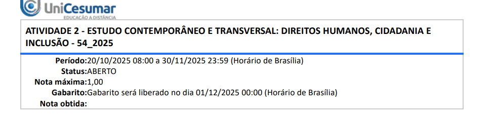 1ª QUESTÃO A dignidade, as relações humanas e a cidadania impõem a necessidade de reflexão acerca de nossos papéis individuais e sociais. Elas nos convocam à constante busca pelo crescimento pessoal, pela empatia e pela compreensão, ao passo que fomentam um espírito coletivo pautado no respeito, na justiça e na igualdade. Fonte: GENOVA, J. de; PIERITZ NETTO, A. Estudo contemporâneo e transversal: direitos humanos, cidadania e inclusão. Florianópolis: Arqué, 2025. Sobre a importância da dignidade, das relações humanas e da cidadania na construção do papel individual e coletivo na sociedade, assinale a alternativa correta: ALTERNATIVAS a) A dignidade dispensa qualquer reflexão sobre os papéis individuais ou sociais. b) A cidadania apresenta-se desvinculada do respeito, da justiça e da igualdade no convívio social. c) As relações humanas permanecem alheias ao desenvolvimento da empatia e compreensão. d) O crescimento pessoal ocorre de forma isolada, sem relação com a convivência coletiva ou o espírito de justiça. e) Dignidade, relações humanas e cidadania exigem reflexão sobre nossos papéis, promovendo crescimento, empatia e respeito coletivo. 2ª QUESTÃO A construção do “eu”, do “você” e do “nós” revela-se, simultaneamente, complexa e simples, pois, embora dependa do coletivo e da sociedade, tem início nas contribuições individuais de cada “eu” que participa e realiza esse curso. Todo aprendizado conduz ao protagonismo pessoal. Essa construção é simples por representar o avanço que cada indivíduo promove e complexa por entrelaçar todos os “nós”, estabelecendo uma sociedade mais igualitária e humana, com um futuro melhor para todos. Fonte: GENOVA, J. de; PIERITZ NETTO, A. Estudo contemporâneo e transversal: direitos humanos, cidadania e inclusão. Florianópolis: Arqué, 2025. Considerando a relação entre as contribuições individuais e o fortalecimento do coletivo na construção de uma sociedade igualitária e humana, analise as afirmativas a seguir: I. A construção do “eu” inicia o processo de transformação social. II. O protagonismo individual é fundamental para o desenvolvimento coletivo. III. Os passos dados por cada indivíduo definem a complexidade da construção social. IV. As interações entre os “eus” consolidam um “nós” capaz de promover uma sociedade mais justa eigualitária. É correto o que se afirma em: ALTERNATIVAS a) I, apenas. b) II e IV, apenas. c) III e IV, apenas. d) I, II e III, apenas. e) I, II, III e IV. 3ª QUESTÃO O vínculo com a cidadania implica a defesa dos princípios democráticos, o compromisso com a justiça social e o reconhecimento dos direitos e deveres inerentes à participação no coletivo. Ao incorporar o conceito de cidadania, adquirimos a capacidade de promover mudanças positivas, fortalecer a coesão social e contribuir para a construção de uma sociedade mais justa e solidária. Assim, o “eu” que se desenvolve por meio do conhecimento assume uma responsabilidade ampliada perante o “nós”, representado pela sociedade como um todo. Essa é a sua responsabilidade. Fonte: GENOVA, J. de; PIERITZ NETTO, A. Estudo contemporâneo e transversal: direitos humanos, cidadania e inclusão. Florianópolis: Arqué, 2025. Sobre a relação entre cidadania, responsabilidade individual e participação no coletivo, considerando o papel do “eu” e do “nós” na construção de uma sociedade justa e solidária, assinale a alternativa correta: ALTERNATIVAS a) O conceito de cidadania afasta o indivíduo do compromisso com a coletividade. b) As responsabilidades do "eu" diminuem quando ocorre o amadurecimento individual. c) O fortalecimento da coesão social depende da omissão dos cidadãos em suas comunidades. d) A cidadania envolve responsabilidade ética e participação ativa para construir uma sociedade justa e solidária. e) As mudanças positivas na sociedade decorrem da ausência de engajamento cidadão. 4ª QUESTÃO Ao fomentar relações humanas pautadas pela empatia e positividade, fortalecemos comunidades inclusivas que valorizam a diversidade e acolhem a pluralidade de perspectivas. Nesse sentido, a cidadania transcende os limites legais, configurando-se como uma responsabilidade ética e participativa diante da sociedade. Enquanto cidadãos engajados, temos o dever de contribuir ativamente para o aprimoramento de nossas comunidades e para a construção de um mundo mais justo e solidário. Fonte: GENOVA, J. de; PIERITZ NETTO, A. Estudo contemporâneo e transversal: direitos humanos, cidadania e inclusão. Florianópolis: Arqué, 2025. Com base nas informações apresentadas, avalie as asserções a seguir e a relação proposta entre elas: I. A cidadania representa uma responsabilidade ética e participativa perante a sociedade. PORQUE II. Relações humanas empáticas fortalecem comunidades inclusivas que acolhem a diversidade. A respeito dessas asserções, assinale a alternativa correta: ALTERNATIVAS a) As asserções I e II são verdadeiras, e a II é uma justificativa correta da I. b) As asserções I e II são verdadeiras, mas a II não é uma justificativa correta da I. c) A asserção I é uma proposição verdadeira, e a II é uma proposição falsa. d) A asserção I é uma proposição falsa, e a II é uma proposição verdadeira. e) As asserções I e II são falsas. 5ª QUESTÃO Estamos, ao longo desta jornada, em um processo contínuo de desenvolvimento pessoal. É possível afirmar, com segurança, que hoje você se encontra em um patamar mais elevado de conhecimento e maturidade do que no momento em que iniciou o estudo deste material. Tal avanço é de natureza profunda, este momento inaugura um campo mais amplo de questionamentos e reflexões — verdadeiros “pontos de interrogação” — que servirão de base para ações concretas em prol da transformação positiva da realidade. Você é, agora, um cidadão do mundo, consciente de seus direitos e responsabilidades, comprometido com a construção de uma sociedade mais justa, solidária e sustentável. Fonte: GENOVA, J. de; NETTO, A. P. Estudo contemporâneo e transversal: direitos humanos, cidadania e inclusão. Florianópolis: Arqué, 2025. Com base nas informações apresentadas, avalie as asserções a seguir e a relação proposta entre elas: I. O texto declara que o desenvolvimento mencionado é superficial e temporário. PORQUE II. O texto sustenta que este momento abre espaço para novos questionamentos e reflexões. A respeito dessas asserções, assinale a alternativa correta: ALTERNATIVAS a) As asserções I e II são proposições verdadeiras, e a II é uma justificativa correta da I. b) As asserções I e II são proposições verdadeiras, mas a II não é uma justificativa correta da I. c) A asserção I é uma proposição verdadeira e a II é uma proposição falsa. d) A asserção I é uma proposição falsa e a II é uma proposição verdadeira. e) As asserções I e II são proposições falsas. 6ª QUESTÃO O homem, por si mesmo, é livre. A liberdade nasce juntamente com o ser humano; entretanto, são impostas restrições à liberdade do homem em razão de sua opção de conviver em sociedade. Portanto, face à ratio do espírito do homem ser livre e do homem ser um animal social, a liberdade inerente ao ser humano é conjunturada no depósito do direito. Fonte: RUIZ, T. O direito à liberdade: uma visão sobre a perspectiva dos direitos fundamentais. Revista do Direito Público, v. 1, n. 2, 2006, p. 137. Sobre o direito à liberdade, um direito fundamental, garantido na Constituição da República Federativa do Brasil de 1988, analise as afirmativas a seguir: I. A liberdade é uma condição inerente ao ser humano desde o nascimento. II. O homem, apesar de ser livre por natureza, convive em sociedade sob certas restrições. III. As limitações à liberdade decorrem da necessidade de convivência social e do respeito aos direitosalheios. IV. A liberdade do ser humano está isenta de limitações ou regulações sociais, existindo de forma absoluta eirrestrita. É correto o que se afirma em: ALTERNATIVAS a) I, apenas. b) II e IV, apenas. c) III e IV, apenas. d) I, II e III, apenas. e) I, II, III e IV. 7ª QUESTÃO Você, como cidadão do mundo, está pronto para pensar sobre a vida, sobre o que pode contribuir e como vive em sociedade. É justamente por isso que fortalece tudo o que diz respeito aos direitos humanos e à cidadania, se tornando uma pessoa mais completa e ajudando a construir um caminho melhor para o futuro. Fonte: GENOVA, J. de; PIERITZ NETTO, A. Estudo contemporâneo e transversal: direitos humanos, cidadania e inclusão. Florianópolis: Arqué, 2025. Sobre os direitos humanos e a cidadania, analise as afirmativas a seguir: I. A cidadania envolve participação. II. Os direitos humanos fortalecem o convívio. III. O cidadão do mundo reflete sobre seu papel social. IV. Os direitos humanos são deveres impostos pelo Estado. É correto o que se afirma em: ALTERNATIVAS a) I e IV, apenas. b) II e III, apenas. c) III e IV, apenas. d) I, II e III, apenas. e) II, III e IV, apenas. 8ª QUESTÃO O ser humano é um ente em constante processo de evolução. A capacidade de refletir e elaborar pensamentos confere a cada indivíduo uma singularidade que o distingue dos demais. No contexto contemporâneo, observa-se o avanço acelerado da inteligência artificial (IA), tema amplamente discutido nos meios digitais e tecnológicos. Paralelamente, destaca-se o papel do telescópio James Webb, cuja recente captação de imagens altamente detalhadas tem proporcionado novas perspectivas acerca das origens do universo, estimadas em milhões de anos, contribuindo significativamente para o desenvolvimento do conhecimento científico. Fonte: GENOVA, J. de; NETTO, A. P. Estudo contemporâneo e transversal: direitos humanos, cidadania e inclusão. Florianópolis: Arqué, 2025. Com base nas informações apresentadas, avalie as asserções a seguir e a relação proposta entre elas: I. A capacidade de pensar e refletir é o que confere ao ser humano sua individualidade e o distingue dosdemais seres. PORQUE II. A inteligência artificial é responsável pelas descobertas astronômicas do telescópio James Webb,substituindo completamente a atuação humana nesse processo. A respeito dessas asserções, assinale a alternativa correta: ALTERNATIVAS a) As asserções I e II são proposições verdadeiras, e a II é uma justificativa correta da I. b) As asserções I e II são proposições verdadeiras, mas a II não é uma justificativa correta da I. c) A asserção I é uma proposição verdadeira e a II é uma proposição falsa. d) A asserção I é uma proposição falsa e a II é uma proposição verdadeira. e) As asserções I e II são proposições falsas. 9ª QUESTÃO A partir de uma reflexão sobre o “nós” cidadão e os direitos humanos, alguns aspectos pessoais demandam aprimoramento, a fim de contribuir para o fortalecimento do sentimento de pertencimento de todos e para o seu desenvolvimento como cidadão comprometido com a construção de um mundo mais igualitário. Fonte: GENOVA, J. de; PIERITZ NETTO, A. Estudo contemporâneo e transversal: direitos humanos, cidadania e inclusão. Florianópolis: Arqué, 2025. Quais aspectos pessoais demandam aprimoramento para fortalecer o sentimento de pertencimento coletivo e promover o desenvolvimento como cidadão comprometido com um mundo mais igualitário? ALTERNATIVAS a) O pertencimento coletivo ocorre sem qualquer relação com o desenvolvimento pessoal do cidadão. b) A cidadania desvincula-se do fortalecimento do sentimento de pertencimento à comunidade. c) O aprimoramento pessoal fortalece o pertencimento coletivo e o compromisso com um mundo mais igualitário. d) O sentimento de pertencimento carece de impacto na construção de uma sociedade mais justa. e) O compromisso com a construção de um mundo igualitário dispensa reflexão sobre atitudes individuais. 10ª QUESTÃO Você, como cidadão do mundo, está pronto para pensar sobre a vida, sobre o que pode contribuir e como vive em sociedade. E é justamente por isso que fortalece tudo o que diz respeito aos direitos humanos e à cidadania, se tornando uma pessoa mais completa e ajudando a construir um caminho melhor para o futuro. Fonte: GENOVA, J. de; NETTO, A. P. Estudo contemporâneo e transversal: direitos humanos, cidadania e inclusão. Florianópolis: Arqué, 2025. Sobre as ideias dos direitos humanos e a cidadania, analise as afirmativas a seguir: I. A cidadania envolve participação. II. Os direitos humanos fortalecem o convívio. III. O cidadão do mundo reflete sobre seu papel social. IV. Os direitos humanos são deveres impostos pelo Estado. É correto o que se afirma em: ALTERNATIVAS a) I e IV, apenas. b) II e III, apenas. c) III e IV, apenas. d) I, II e III, apenas. e) II, III e IV, apenas.