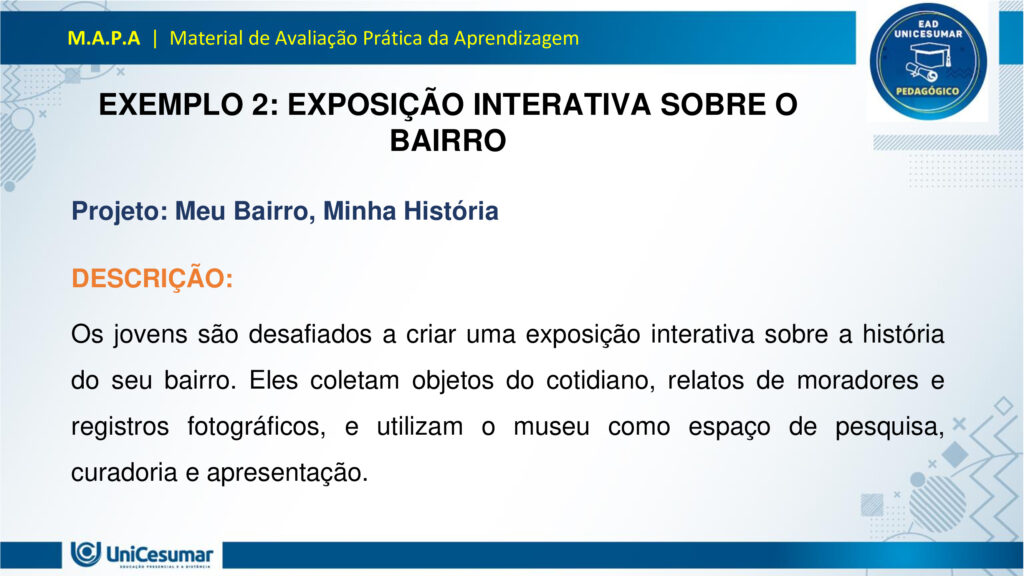 Leia atentamente as instruções para a realização desta Atividade:

É obrigatória a utilização deste formulário para a realização do MAPA. A não utilização deste formulário implicará na nota. O formato do arquivo deve ser PowerPoint (.ppt ou .pptx).

O seu material deve ser elaborado com base nos materiais da disciplina e BNCC.​​

Para auxiliar no desenvolvimento de seu material, faça o uso de seu livro didático e de materiais de apoio.

Seu trabalho deve ser desenvolvido conforme a solicitação da atividade MAPA.

Esta é uma atividade individual e original. Caso identificado cópia de colegas ou da internet, o trabalho será zerado.

Formatação exigida: documento PowerPoint e Fonte Arial ou Times New Roman.

Utilize a cor de fonte preta.

Critérios de avaliação: Utilização do template; Atendimento ao Tema; Constituição dos argumentos e organização das Ideias; Correção Gramatical; e Adequação às normas sobre referências, sempre com base na ABNT.

*Não deletar estas orientações! Não contar como Slide.

Os museus desempenham um papel crucial e insubstituível no processo de aprendizagem, atuando como
verdadeiros laboratórios de conhecimento para além dos limites da educação formal. Eles se constituem
como instituições alimentadas pelo processo museológico, cujas ações são intrinsecamente educativas,
utilizando o patrimônio cultural como um referencial fundamental para a construção do conhecimento.
Assim, reforça essa visão, classificando os museus como espaços de educação não formal, capazes de
estimular novas capacidades cognitivas e desenvolver a sensibilidade dos sujeitos. Nesses ambientes, o
aprendizado se dá pela vivência e interação direta com objetos e narrativas históricas, permitindo que os
visitantes, especialmente os estudantes, estabeleçam conexões interdisciplinares e compreendam aspectos
concretos de conceitos científicos que, muitas vezes, não são acessíveis em sala de aula.
Essa experiência singular promove o pensamento crítico, a curiosidade e a capacidade de questionar e
reinterpretar o mundo e suas heranças culturais, transformando o museu em um local onde a tradição é
"conhecida, percebida, questionada e reinventada". Assim, os museus não apenas democratizam o acesso
ao conhecimento e ao patrimônio histórico, mas também capacitam os indivíduos para o exercício da
cidadania, ao inseri-los ativamente na compreensão e valorização de sua cultura.

Analise a situação hipotética: Imagine que você, recém-formado(a) em Licenciatura em Pedagogia, foi
convidado(a) para ministrar uma palestra em um Seminário de Formação Continuada para Professores do
Ensino Médio. Sua missão é demonstrar como os museus podem ser explorados como espaços
pedagógicos potentes para a educação de jovens, focando no desenvolvimento do pensamento crítico, da
cidadania e da valorização do patrimônio cultural. A palestra terá duração de 50 minutos e, para ministrá-la,
você deverá elaborar uma apresentação utilizando o PowerPoint.

O formulário padrão em PowerPoint disponível na pasta Material da Disciplina.

Para realização desta atividade, siga estes passos:
Slide 1:
Preencher o cabeçalho (nome, RA e polo).
Slide 2:
Capa (título: "Museus: Laboratórios Vivos para a Educação de Jovens" e uma imagem ilustrativa de sua
escolha que represente jovens em um museu).
Slides 3, 4 e 5:
Conceitualizando o Museu Educador: Apresentar a visão do museu como espaço de educação não formal
e seu papel no processo de construção do conhecimento para jovens, com base nos conceitos de
Pedagogia Museológica e Educação Patrimonial.
Utilizar uma imagem em um dos slides que ilustre a interação entre jovens e o ambiente museológico.
Slides 6, 7, 8 e 9:
Exemplos Práticos de Intervenção Pedagógica: Apresentar dois exemplos concretos (podem ser situações
fictícias, mas realistas) de como um pedagogo poderia desenvolver atividades em um museu com jovens,
evidenciando a relação entre a teoria e a prática.
§ Exemplo 1: Uma oficina que utilize objetos históricos do acervo para estimular o debate sobre questões
sociais contemporâneas (ex: desigualdade, migração), fomentando o pensamento crítico e a conexão com a
cidadania.
§ Exemplo 2: Um projeto em que jovens sejam desafiados a criar uma "exposição interativa" sobre a
história local do seu bairro, a partir de elementos do cotidiano, utilizando o museu como suporte para
pesquisa e curadoria, promovendo a valorização do patrimônio cultural e a autoria juvenil. Utilizar uma imagem para cada exemplo que ilustre a atividade proposta.
Slides 10, 11 e 12:
Impacto na Formação Integral: Discutir a importância dos museus na formação integral de jovens, com
ênfase em como contribuem para o desenvolvimento do pensamento crítico, da cidadania ativa e da
valorização cultural, complementando o ensino formal. Mencione a relevância de uma "rede de interação"
entre museus e escolas.
Utilizar uma imagem em um dos slides que simbolize o desenvolvimento integral do jovem.
Slides 13 e 14:
Considerações Finais: Realizar uma breve retomada dos aspectos principais da apresentação, reforçando o
potencial transformador dos museus na educação de jovens e o papel estratégico do pedagogo nessa
articulação.
Slide 15:
Referências: Listar todos os materiais utilizados (incluindo os dois documentos fornecidos para a atividade)
e as fontes das imagens.
Para finalizar, realizar a entrega da ATIVIDADE no ambiente studeo e uma cópia em uma ESCOLA
FUNDAMENTAL SERIES FINAIS OU ENSINO MÉDIO.
Atenção:

Caso tenha dúvidas, entre em contato com sua professora mediadora pela ferramenta “Fale com o
Mediador”.

Faça o download do FORMULÁRIO PADRÃO – localizado no ícone MATERIAL DA DISCIPLINA, em seu
Studeo –, realize a atividade neste arquivo e, em seguida, faça o envio.

Esta é uma atividade que envolve fundamentação teórica para elaboração das respostas, portanto atentese à necessidade de apresentar as referências utilizadas.

Acesse a Sala do Café, pois nela foram disponibilizadas informações detalhadas para realização desta
atividade, dentre elas um vídeo do professor com orientações de como realizar o MAPA.

Formatar a atividade conforme as normas da ABNT (citações, referências, fonte Arial ou Times New
Roman).

Para anexar o arquivo na atividade, clique sobre o botão "Selecionar arquivo". Após anexar o trabalho e
certificar-se de que se trata do arquivo correto, clique no botão "Responder" e, posteriormente, em
"Finalizar". Após "Finalizar a atividade", NÃO SERÁ POSSÍVEL reenviá-la ou realizar qualquer modificação
no arquivo enviado.

O arquivo pode ser enviado uma única vez, portanto se certifique de que ele está finalizado antes de
enviar. Após a finalização, não é possível fazer alterações e/ou substituição do arquivo.

Prática Pedagógica: ambientes não-formais.

Acadêmico(a): Normas Acadêmicas

R.A.:

Polo:

BONS ESTUDOS!

MUSEUS: LABORATÓRIOS VIVOS PARA A EDUCAÇÃO DE JOVENS

O MUSEU COMO ESPAÇO DE EDUCAÇÃO NÃO FORMAL

O museu é um ambiente de aprendizagem não formal, ou seja, fora dos moldes tradicionais da escola, mas igualmente potente na formação de sujeitos críticos e conscientes. Ele oferece experiências sensoriais, afetivas e intelectuais que estimulam o diálogo entre passado, presente e futuro.

Não formal: não segue currículo rígido, mas promove aprendizagem significativa.

Interativo: permite que os jovens explorem, questionem e construam saberes por meio da observação, da escuta e da participação.

PEDAGOGIA MUSEOLÓGICA

A Pedagogia Museológica propõe que o museu seja mais do que um repositório de objetos — ele deve ser um agente educativo ativo, que dialoga com os visitantes e promove reflexão.

Educação centrada no sujeito: o jovem é protagonista da experiência.

Mediação cultural: educadores atuam como facilitadores, estimulando o pensamento crítico.

Experiência estética e cognitiva: o contato com obras e objetos desperta emoções e saberes

EDUCAÇÃO PATRIMONIAL

A Educação Patrimonial valoriza o patrimônio cultural como fonte de identidade, memória e cidadania. No museu, ela se concretiza ao aproximar os jovens de bens culturais, históricos e artísticos.

Reconhecimento do patrimônio como parte da vida cotidiana.

Desenvolvimento da consciência crítica sobre preservação e pertencimento.

Formação cidadã: ao compreender o valor do patrimônio, o jovem se torna agente de transformação social.

EXEMPLO 1: OFICINA COM OBJETOS HISTÓRICOS

Projeto: Passado e Presente em Diálogo

DESCRIÇÃO:

Jovens do ensino médio participam de uma oficina no museu onde objetos históricos são utilizados como ponto de partida para debater temas atuais como migração, desigualdade social e identidade cultural.

OBJETIVOS:

Estimular o pensamento crítico.

Promover empatia e cidadania.                                                       

Relacionar o patrimônio histórico com questões contemporâneas.       

EXEMPLO 2: EXPOSIÇÃO INTERATIVA SOBRE O BAIRRO

Projeto: Meu Bairro, Minha História

DESCRIÇÃO:

Os jovens são desafiados a criar uma exposição interativa sobre a história do seu bairro. Eles coletam objetos do cotidiano, relatos de moradores e registros fotográficos, e utilizam o museu como espaço de pesquisa, curadoria e apresentação.

OBJETIVOS:

Valorizar o patrimônio cultural local.

Desenvolver autoria juvenil.                    

Estimular pesquisa e expressão criativa.

PENSAMENTO CRÍTICO E FORMAÇÃO INTEGRAL

Museus como espaços de reflexão ativa:

Estimulam o questionamento, a interpretação de contextos históricos e a análise de diferentes narrativas.

Exposições temáticas e oficinas educativas promovem o desenvolvimento da autonomia intelectual.

A mediação cultural favorece o diálogo entre o acervo e a realidade dos jovens.

CIDADANIA ATIVA E VALORIZAÇÃO CULTURAL

Museus como agentes de transformação social:

Incentivam o reconhecimento da diversidade cultural e o respeito às identidades locais.

Projetos de Educação Patrimonial aproximam os jovens de suas raízes e histórias comunitárias.

A vivência museológica fortalece o sentido de pertencimento e a responsabilidade social.

REDE DE INTERAÇÃO: MUSEUS E ESCOLAS

Importância da articulação institucional:

A parceria entre museus e escolas permite planejamento conjunto de visitas, projetos e oficinas.       

Cria uma rede de aprendizagem contínua, que ultrapassa os limites da sala de aula.

Fortalece o papel do pedagogo como mediador entre o currículo escolar e os espaços culturais.

RETOMADA DOS POSTOS-CHAVE

Ao longo desta apresentação, refletimos sobre o papel dos museus como espaços pedagógicos potentes para a educação de jovens. Vimos que, ao atuarem como ambientes de educação não formal, os museus oferecem experiências significativas que estimulam o pensamento crítico, promovem a cidadania ativa e valorizam o patrimônio cultural. Através da Pedagogia Museológica e da Educação Patrimonial, é possível transformar o acervo em ferramenta viva de aprendizagem, conectando passado e presente, teoria e prática.

ENCERRAMENTO

O museu, quando compreendido como laboratório vivo, torna-se um território fértil para a escuta, a criação e o pertencimento. Cabe ao pedagogo reconhecer esse potencial e construir pontes entre os saberes escolares e os saberes culturais, ampliando as possibilidades de formação integral dos jovens.

Educar, nesse sentido, é também cultivar memória, identidade e consciência social. É permitir que os jovens se vejam como sujeitos históricos, capazes de transformar o mundo a partir da valorização de sua própria cultura e da construção coletiva do conhecimento.

Referências

ESPAÇO DO CONHECIMENTO UFMG. Museus como Espaços de Educação Não Formal. Espaço do conhecimento, s.d. Disponível em: https://www.ufmg.br/espacodoconhecimento/museus-como-espacos-de-educacao-nao-formal/. Acesso em: 5 nov. 2025.

COSTA, Rafaella Montenegro do Amaral; COUTINHO, Diógenes José Gusmão. A Importância dos Museus na Formação Educativa e Cultural. Revista Ibero-Americana de Humanidades, Ciências e Educação — REASE, v. 11, n. 8, 2025. Disponível em: https://periodicorease.pro.br/rease/article/view/20710. Acesso em: 5 nov. 2025.

ALMENDRA, Renata Silva; LIMA, Valdemar de Assis. A Dimensão Educativa dos Museus: o tempo, a memória e o encantamento. Revista Museologia & Interdisciplinaridade, v. 14, n. 27, 2025. Disponível em: https://periodicos.unb.br/index.php/museologia/issue/view/3060. Acesso em: 5 nov. 2025.