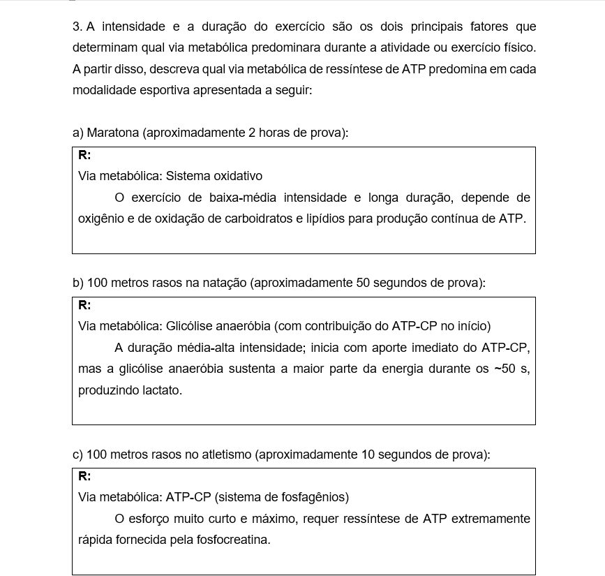 3. A intensidade e a duração do exercício são os dois principais fatores que determinam qual via metabólica predominara durante a atividade ou exercício físico. A partir disso, descreva qual via metabólica de ressíntese de ATP predomina em cada modalidade esportiva apresentada a seguir: