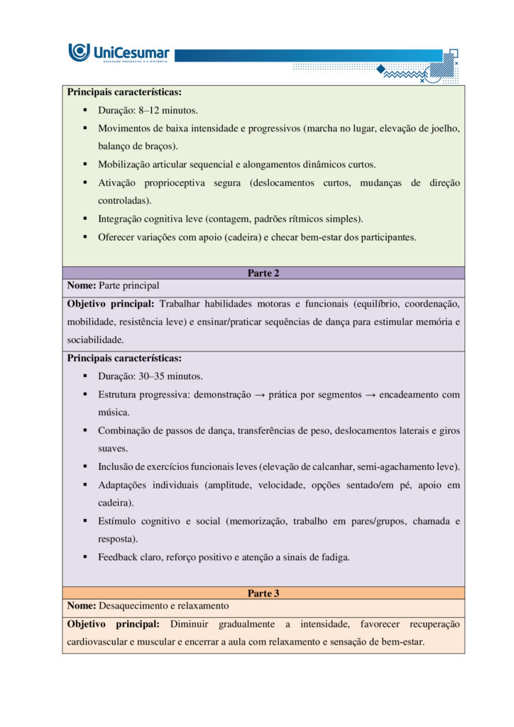 A formação do bacharel em Educação Física tem como objetivo preparar o profissional para atuar de
maneira ampla e qualificada em diferentes contextos sociais, institucionais e comunitários. Esse percurso
formativo contempla não apenas a aquisição de conhecimentos técnicos e científicos, mas também o
desenvolvimento de competências que envolvem planejamento, ensino, coordenação, gestão e avaliação de
práticas corporais voltadas à promoção, proteção, manutenção e reabilitação da saúde. Nessa perspectiva, o
conceito de competência profissional ultrapassa a simples execução de tarefas: refere-se à capacidade de
articular saberes teóricos e práticos, integrando dimensões cognitivas, afetivas, éticas e sociais.
Ser competente, portanto, significa mobilizar conhecimentos científicos, tecnológicos e metodológicos,
utilizando-os para analisar criticamente diferentes situações, identificar necessidades e pontos críticos,
tomar decisões fundamentadas em evidências e oferecer encaminhamentos adequados e seguros a cada
desafio que se apresenta. Envolve ainda a habilidade de trabalhar de forma colaborativa em equipes
multidisciplinares, comunicar-se com clareza, respeitar a diversidade cultural e reconhecer a importância da
educação permanente como estratégia de atualização profissional. Dessa forma, o bacharel em Educação
Física se torna um agente ativo na promoção do bem-estar individual e coletivo, contribuindo para a
melhoria da qualidade de vida e para a construção de uma sociedade mais saudável e participativa.
NUNES, M. P.; VOTRE, S. J.; SANTOS, W. O profissional em educação física no Brasil: desafios e perspectivas
no mundo do trabalho. Motriz: Revista de Educação Física, v. 18, n. 2, p. 280–290, jun. 2012.
Ciente de que o profissional bacharel em Educação Física é capaz de se adaptar a diferentes contextos,
desde que atue de forma ética e adequada, leia atentamente o contexto descrito a seguir e responda às
duas propostas/etapas apresentadas: Você foi convidado(a) pela Prefeitura Municipal de sua cidade para
desenvolver e ministrar um projeto de dança voltado ao público idoso. Com isso, deverá desenvolver de
forma escrita a proposta do projeto, o qual será avaliado para possível aprovação e financiamento. Havendo
a hipotética aprovação, ficará responsável, também, por ministrar as aulas (hipoteticamente).
Orientações gerais:
-Utilize o arquivo MODELO MAPA - DANÇA, disponível na pasta "Material da Disciplina", para realizar esta
atividade.
-Utilize o livro didático da disciplina como base para responder esta atividade.
ETAPA 1
Para a elaboração do projeto de dança, você deverá levantar algumas informações, as quais são citadas a
seguir. Considerando o público já definido no enunciado e seus conhecimentos acerca da atuação do
profissional de educação física na dança e em programas de saúde e bem-estar, preencha as informações
abaixo:
- Título do projeto: nome simples e atrativo.
- Duuração do projeto: tempo total em que o projeto será realizado (semanas/meses/ano).
- Tipo de dança: cite qual ou quais modalidades serão trabalhadas no projeto e justifique sua escolha (você
pode escolher até 2 modalidades).
- Estrutura geral: indique frequência semanal e duração (tempo) de cada encontro.
- Justificativa: explique a importância do projeto para a comunidade.
- Objetivo geral: apresente a meta central do projeto.
- Objetivos específicos: detalhe metas complementares (ex.: melhorar equilíbrio).
- Caracterização do público-alvo: descreva faixa etária, estimativa de participantes e possíveis limitações
de saúde que deverão ser consideradas.
- Condições do espaço e recursos: apresente informações sobre o local pensado para a realização da
prática, materiais necessários, e cuidados com segurança e acessibilidade.
ETAPA 2
Levando em consideração que além de planejar, você será o(a) professor(a) que ministrará a aula (somente
de forma hipotética), apresente domínio de conteúdo, das informações solicitadas a seguir:
Uma aula de dança pode ser dividida em três partes fundamentais. Em tópicos, descreva cada uma dessas
partes, destacando:
-Nome da etapa:
-Objetivo principal:
-Principais características:
Orientações finais:
-Cópias parciais ou totais serão zeradas.
-Poste seu arquivo em formato word (.doc) ou PDF. Outros formatos não serão aceitos.
-Certifique-se se o arquivo enviado está correto. Se houver algum problema na postagem, comunique ao
seu mediador, com urgência, pois após a finalização do prazo, não há como alterar o arquivo. Se seu
arquivo estiver incorreto, você poderá ficar sem nota.
-Todas as atividades do curso são avaliadas conforme a solicitação. Sendo assim, o descumprimento dessas
orientações pode acarretar algum desconto na nota.

