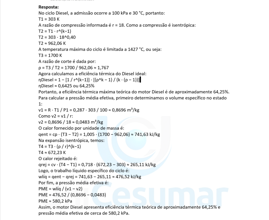b) Para o motor Diesel, DETERMINE a eficiência térmica máxima teórica com base nas condições informadas e, em seguida, calcule a pressão média efetiva (PME) correspondente ao ciclo ideal.