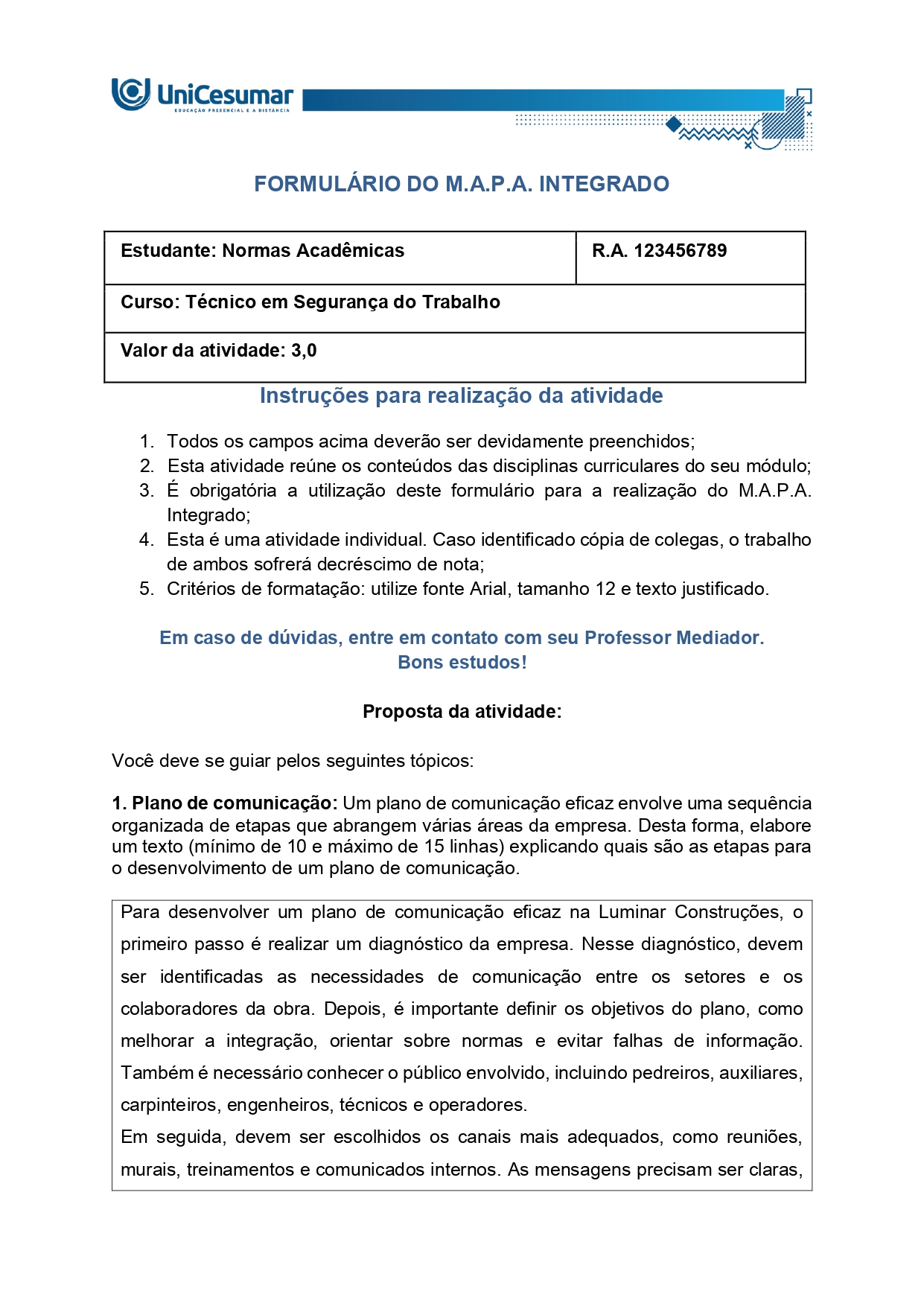 4. Avaliação do impacto ambiental da construção: Redija um texto (máximo de 10 linhas) sobre a importância de se realizar uma Avaliação de Impacto Ambiental (AIA) frente ao projeto habitacional da Luminar Construções.