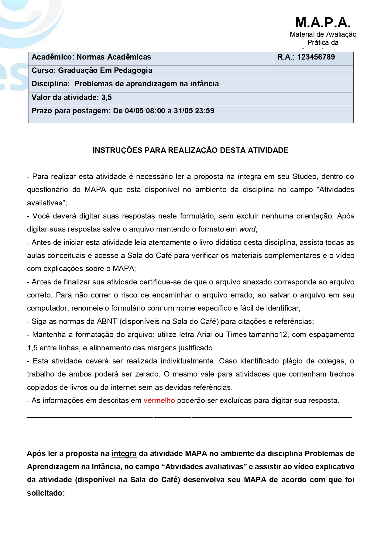 Com base nas informações apresentadas na atividade MAPA, você deverá redigir um texto de no mínimo uma página (word) e no máximo 2 contemplando os seguintes pontos: a) Elenque de forma sucinta as dificuldades apresentadas no relato do caso, sinalizando quais pré-requisitos de aquisição da linguagem escrita indicam comprometimento. b) Identifique qual a hipótese de diagnóstico de transtornos específicos de aprendizagem pode ser levantada com base nas informações fornecidas. c) Descreva de forma argumentativa os aspectos do transtorno sugerido, fornecendo quais as possíveis causas e outros sintomas que a criança pode vir apresentar